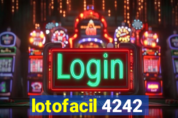 lotofacil 4242